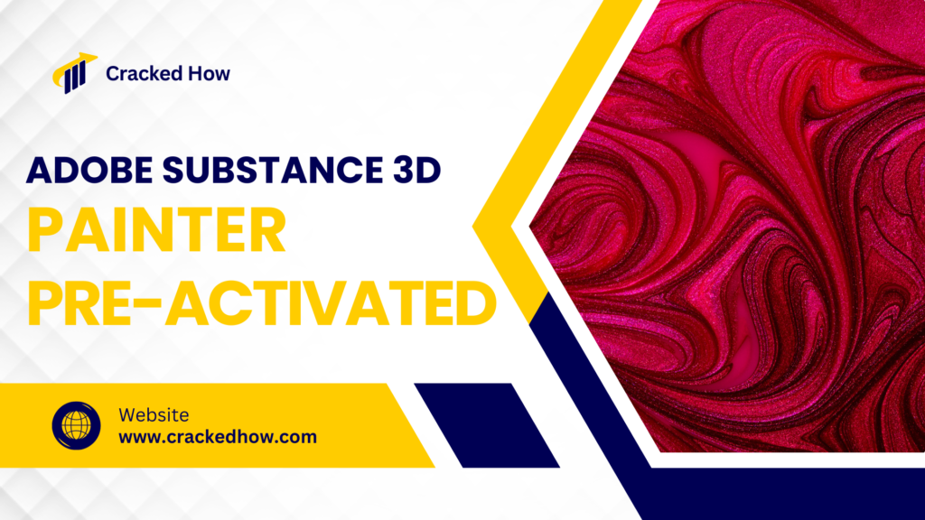 Adobe Substance 3D Painter Crack v9.1 Pre-Activated Free Download