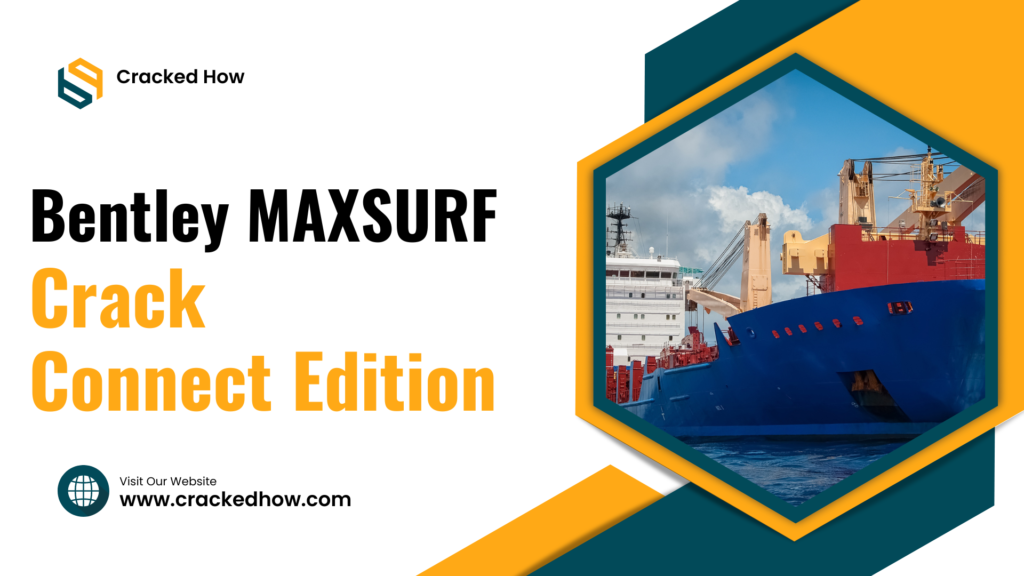 Bentley MAXSURF Crack Connect Edition {V24} Free Download
