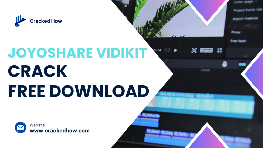 Joyoshare VidiKit Crack Free Download