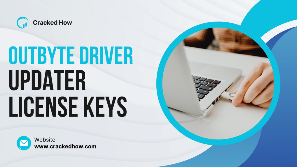 Outbyte Driver Updater Crack with License Keys