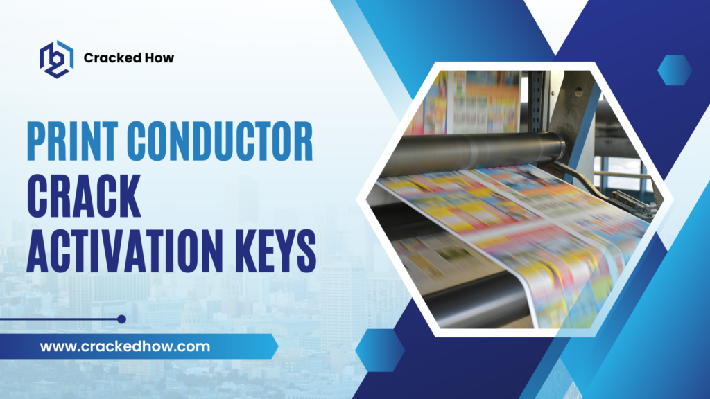 Print Conductor Crack Portable Activation Keys 