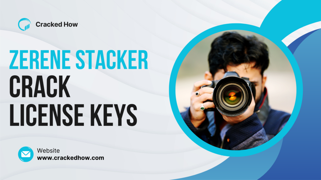 Zerene Stacker Crack with License Key