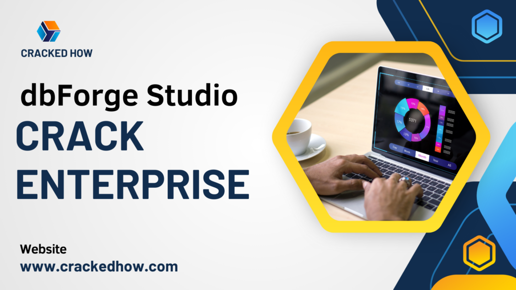 dbForge Studio Crack Enterprise Edition